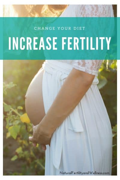 change your diet to increase fertility