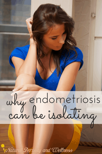endometriosis can be isolating