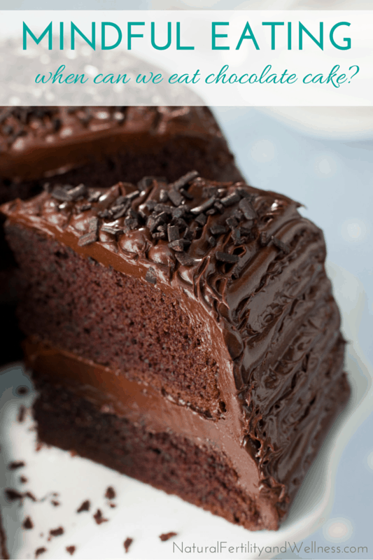 Mindful eating - when can we eat chocolate cake?