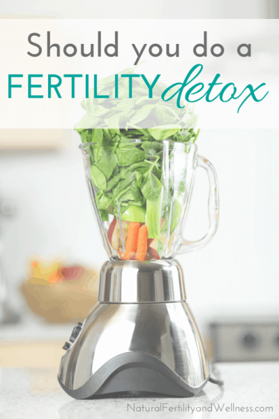 Should you do a fertility detox?